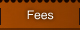 FEES