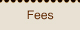 FEES