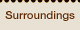 SURROUNDINGS